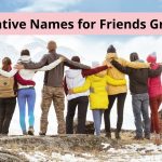 Creative Names for Friends Group